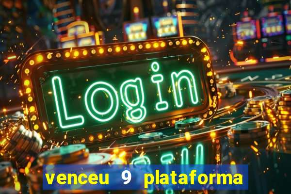 venceu 9 plataforma de jogos